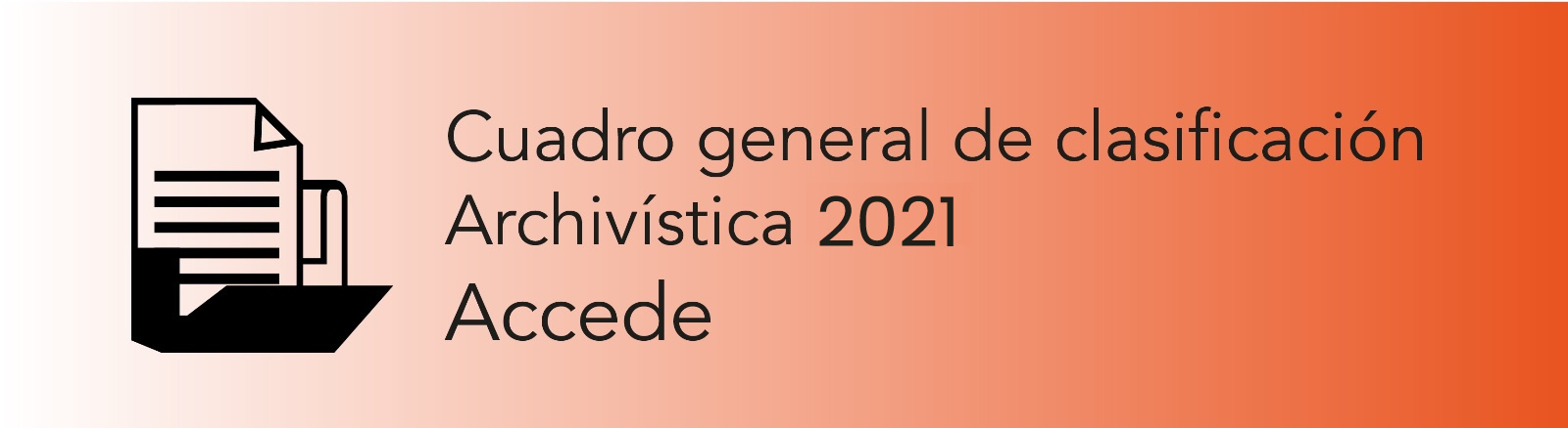 Imagen que permite conocer el Cuadro General de Clasificación Archivística 2021